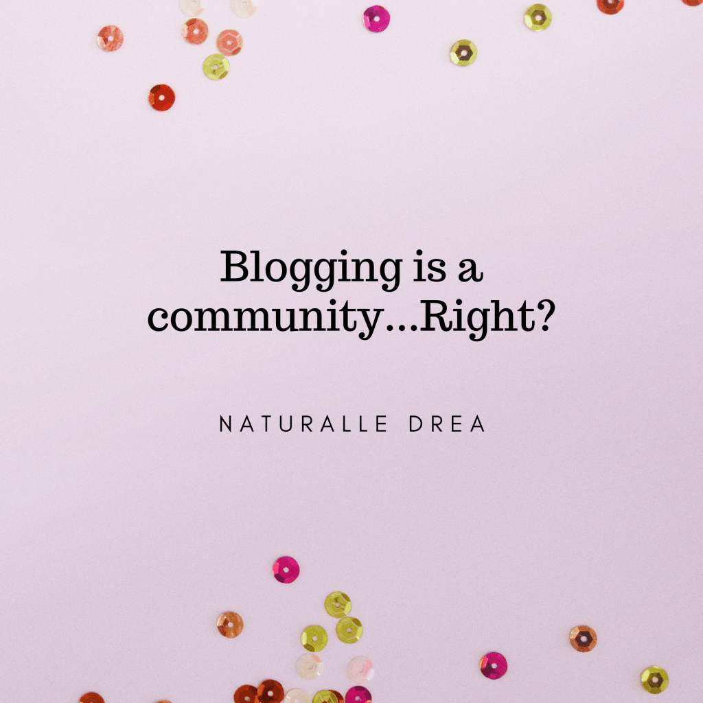 Blogging Is A Community..Right??